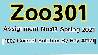 |||Zoo301 Assignment No 3 Spring 2021||100% Correct Solution||Life Star Academy||By Rj Ray Afzal||