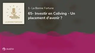 65- Investir en Coliving - Un placement d'avenir ?