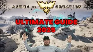 The ULTIMATE GUIDE to Ashes of Creation in 2025
