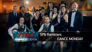 SPb Ramblers - DANCE MONDAY (360 VR Ambisonics)