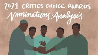 2021 Critics Choice Awards Nominations Analysis