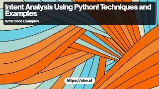 Intent Analysis Using Python: Techniques and Examples
