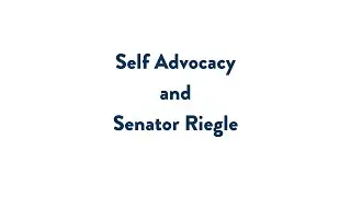 Self Advocacy and Senator Riegle