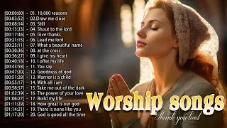 Goodness Of God - Top 20 Praise and Worship Songs 2024 Playlist