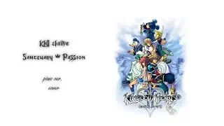 Kingdom Hearts II Theme ~ Sanctuary||Passion ~ piano ver.short cover【Sunne】