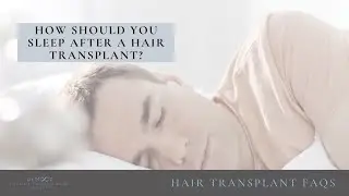 How should you sleep after a hair transplant?