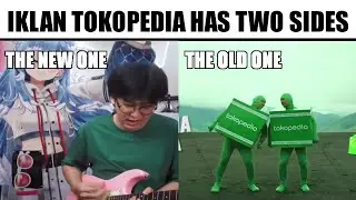 Iklan TOKOPEDIA versi Baru VS versi Lama...