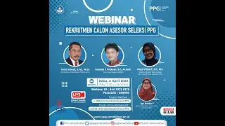 Webinar Rekrutmen Calon Asesor Seleksi PPG