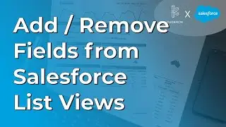 Add/Remove Fields from Salesforce List Views 