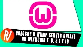 Como Colocar o Wamp Server Online no Windows 7, 8, 8.1, 10 (Atualizado 2018)