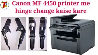Canon MF 4450 Printer hinge change process