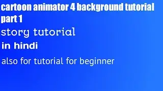 Cartoon animator 4 background tutorial part 1 || cartoon animator 4 story tutorial ||