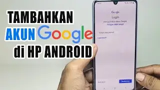 Cara Menambahkan Akun Google Di Hp Android | Login Google di HP Samsung, Oppo, Vivo, Infinix DLL