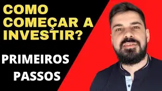 Como dar os PRIMEIROS PASSOS NOS INVESTIMENTOS - 2 primeiros passos...