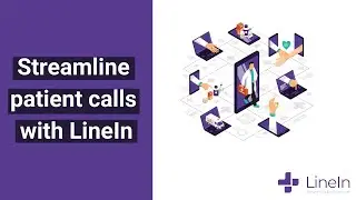 Streamline patient calls with LineIn