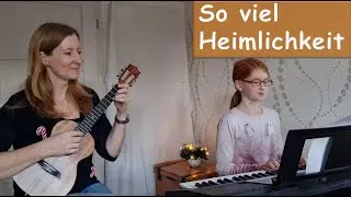 So viel Heimlichkeit | Ukulele, Keyboard, Percussion | Akkorde und Text | Singalong, Playalong