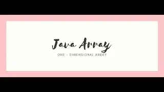 Java Array - One Dimensional Array