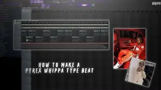HOW TO MAKE A PYREX TYPE BEAT IN FL STUDIO