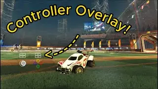 How to get a controller overlay in Rocket League!