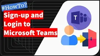 How to Signup and Sign in Microsoft Teams on Computer?