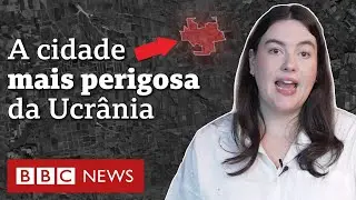 Guerra na Ucrânia: a pequena cidade que virou o front mais perigoso do conflito