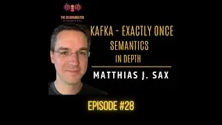 Kafka - Exactly once semantics with Matthias J. Sax