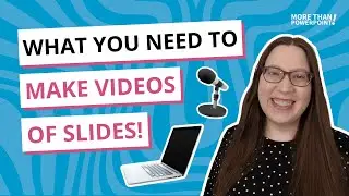 The key steps & workflow to follow for creating videos using PowerPoint, Keynote, or Google Slides