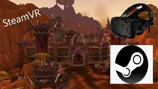 World of Warcraft VR: Orgrimmar [Steam Environment]