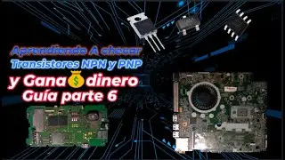 Aprendiendo A checar Transistores NPN y PNP y Gana💰dinero Guía parte 6