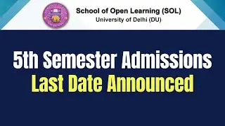 DU SOL 5th Semester Admissions 2022 | Last Date Announced | SOL Reporter.