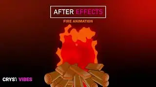 Campfire Animation in After Effects | 2D  Fire Animation in After Effects | Crystal Vibes