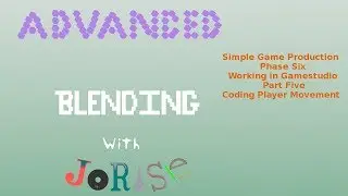 Advanced Blending: Simple Game Project Working in Gamestudio Part 5C