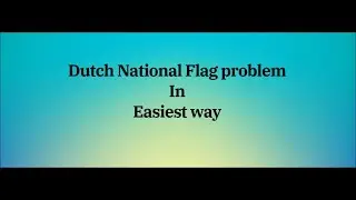 Dutch National Flag problem in easiest way