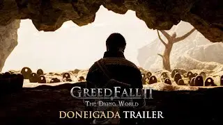 GreedFall II: The Dying World - Doneigada Trailer