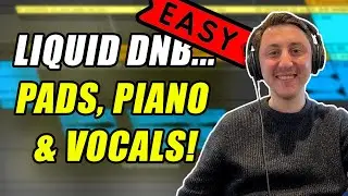 How to make Liquid DnB! - Episode 3 - Pads, Pianos & Vocals