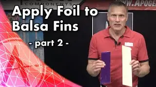 Adding Metallic Foil To Your Model Rocket's Balsa wood Fins - Part 2