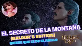 El Secreto de la Montaña Baldurs Edition | Bardo Baldur's Gate 3 | El Mago Gale quiere mi anillo