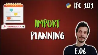 IFC 4D - Import XML Planning Data to IFC (E.06)