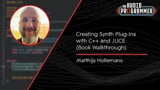 Book Walkthrough!  Creating Synth Plug-Ins with C++ and JUCE (Matthijs Hollemans)