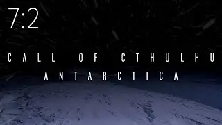 Call of Cthulhu: Antarctica | Session 7:2 | Diary of a Battle Priest