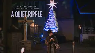 A Quiet Ripple - Christmas Short Film