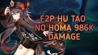 F2P Hu Tao no Homa 986k Damage | Genshin Impact