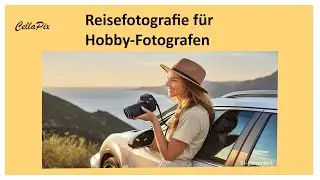 Erweitere deine fotografischen Kenntnisse auf Reisen