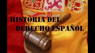 HISTORIA DEL DERECHO ESPAÑOL