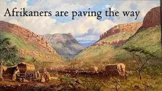 Afrikaners are paving the way, guided by an alternative vision