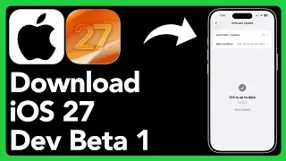 iOS 27 Developer Beta 1 – How To DOWNLOAD & INSTALL?