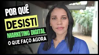 Por Quê eu Desisti do Marketing Digital - E o Canal? - Ivone Santos