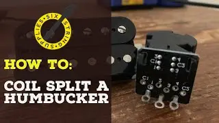 How to Coil Split Humbuckers