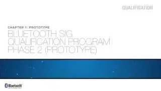 Bluetooth Qualification | Ch. 1: Phase 2 - Prototype