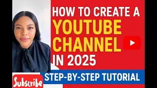How to Create a YouTube Channel in 2025 (Step-by-Step Tutorial for Beginners!)